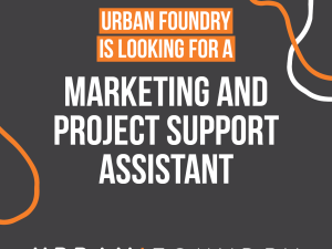 Urban Foundry is looking for a Marketing and Project Support Assistant